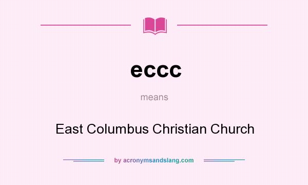 What does eccc mean? It stands for East Columbus Christian Church