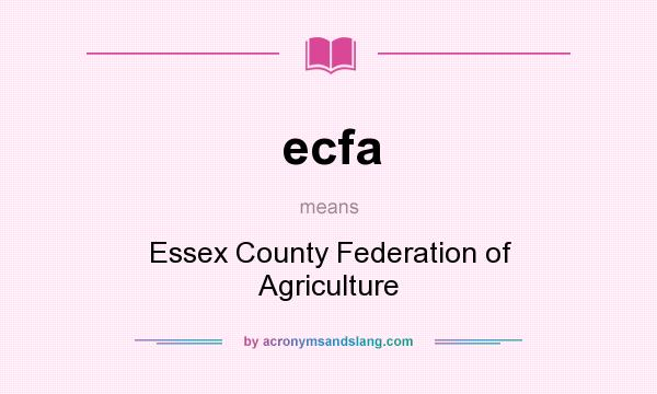 What does ecfa mean? It stands for Essex County Federation of Agriculture