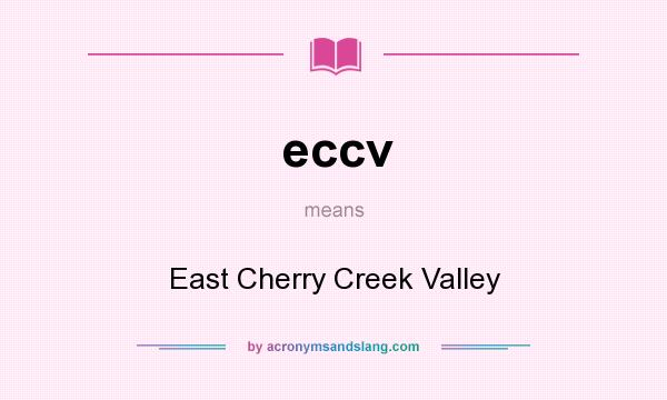 What does eccv mean? It stands for East Cherry Creek Valley