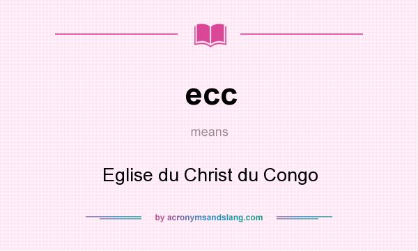 What does ecc mean? It stands for Eglise du Christ du Congo
