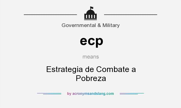 What does ecp mean? It stands for Estrategia de Combate a Pobreza