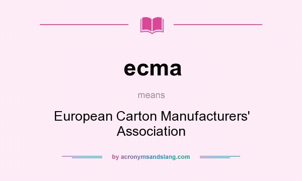 What does ecma mean? It stands for European Carton Manufacturers` Association
