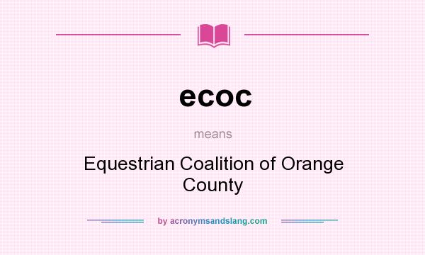 What does ecoc mean? It stands for Equestrian Coalition of Orange County