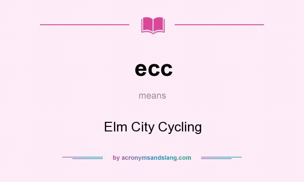 What does ecc mean? It stands for Elm City Cycling