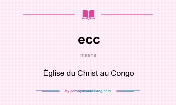 What does ecc mean? It stands for Église du Christ au Congo