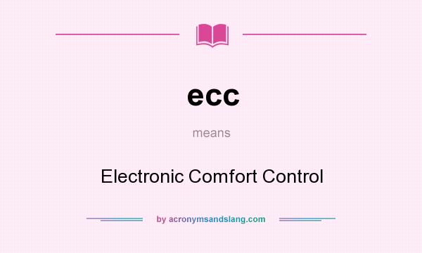 What does ecc mean? It stands for Electronic Comfort Control