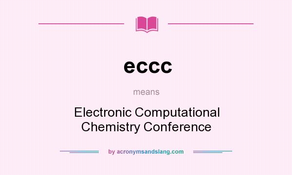 What does eccc mean? It stands for Electronic Computational Chemistry Conference