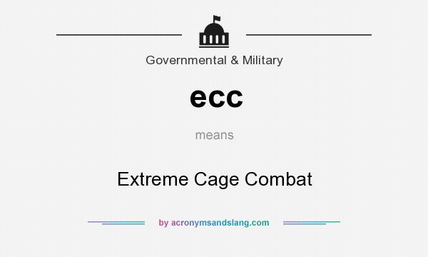 What does ecc mean? It stands for Extreme Cage Combat