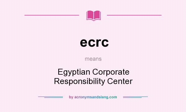 What does ecrc mean? It stands for Egyptian Corporate Responsibility Center