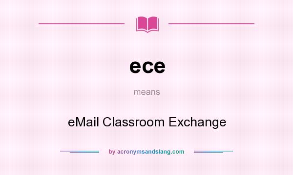 What does ece mean? It stands for eMail Classroom Exchange