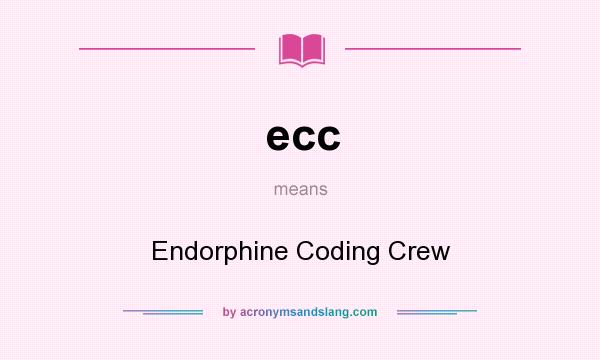 What does ecc mean? It stands for Endorphine Coding Crew