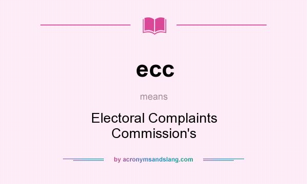 What does ecc mean? It stands for Electoral Complaints Commission`s