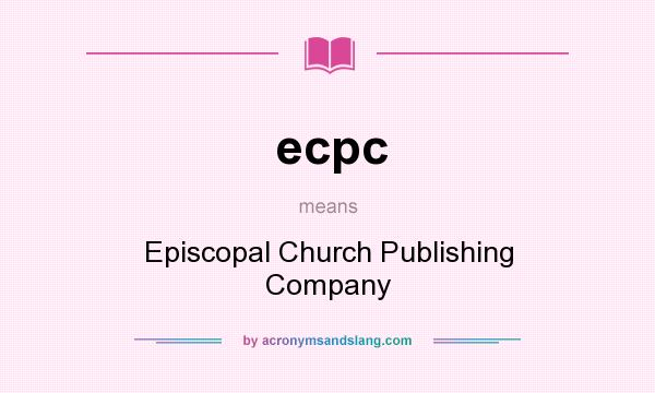 What does ecpc mean? It stands for Episcopal Church Publishing Company