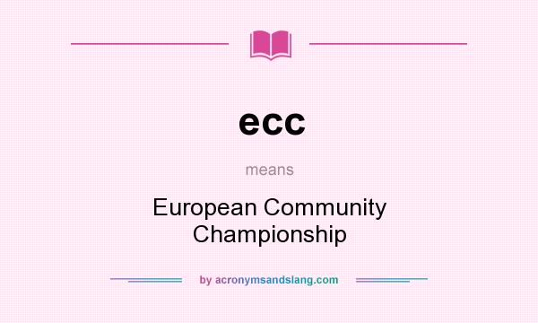 What does ecc mean? It stands for European Community Championship