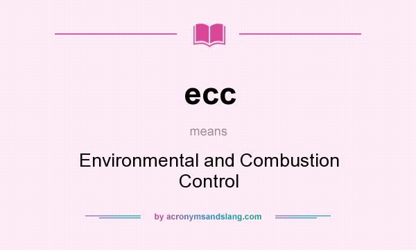 What does ecc mean? It stands for Environmental and Combustion Control