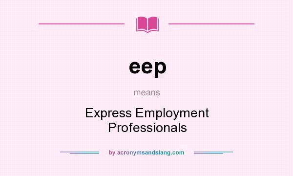 What does eep mean? It stands for Express Employment Professionals