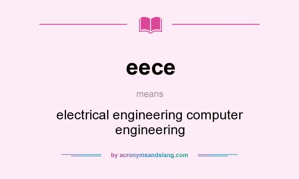 What does eece mean? It stands for electrical engineering computer engineering