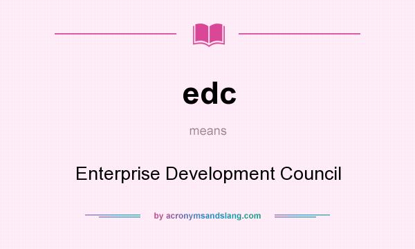 What does edc mean? It stands for Enterprise Development Council