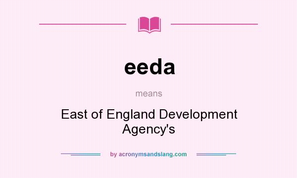 What does eeda mean? It stands for East of England Development Agency`s