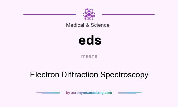 What does eds mean? It stands for Electron Diffraction Spectroscopy
