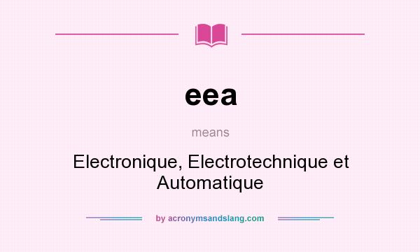 What does eea mean? It stands for Electronique, Electrotechnique et Automatique
