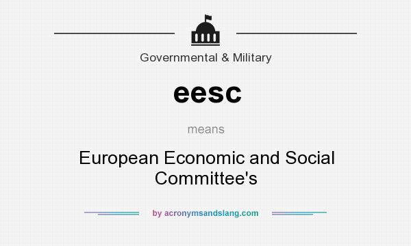 What does eesc mean? It stands for European Economic and Social Committee`s
