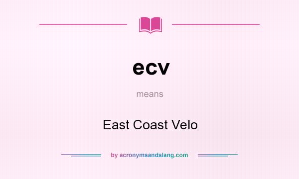 What does ecv mean? It stands for East Coast Velo