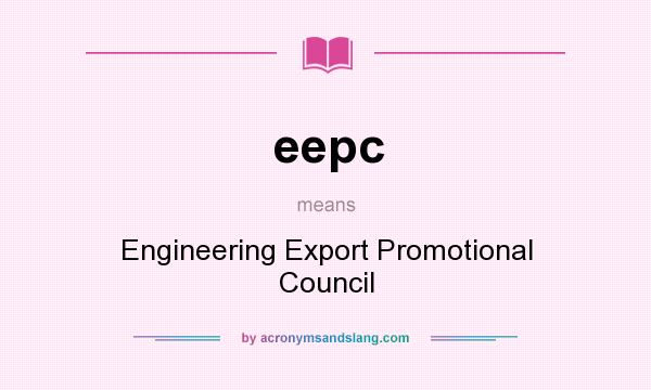 What does eepc mean? It stands for Engineering Export Promotional Council
