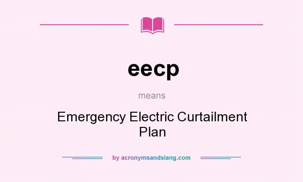 What does eecp mean? It stands for Emergency Electric Curtailment Plan
