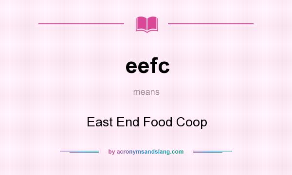 What does eefc mean? It stands for East End Food Coop