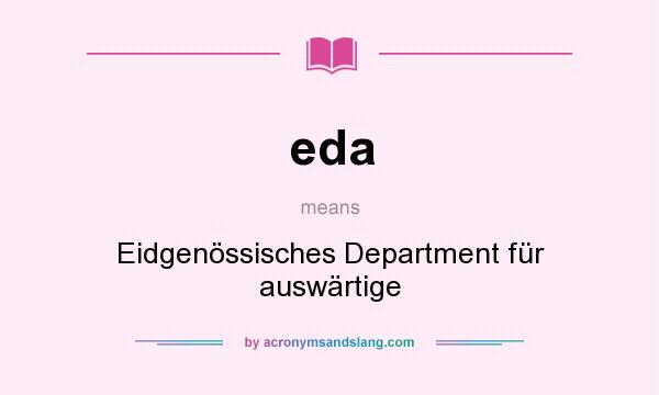 What does eda mean? It stands for Eidgenössisches Department für auswärtige