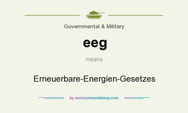 What does eeg mean? It stands for Erneuerbare-Energien-Gesetzes
