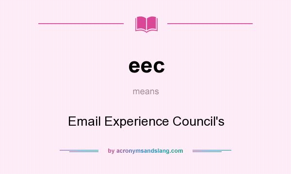 What does eec mean? It stands for Email Experience Council`s