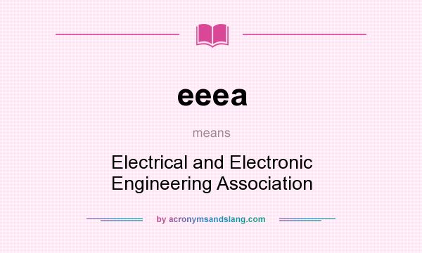 What does eeea mean? It stands for Electrical and Electronic Engineering Association