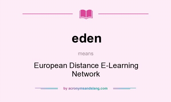 What does eden mean? It stands for European Distance E-Learning Network