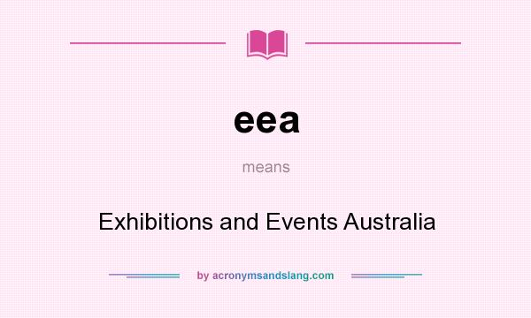 What does eea mean? It stands for Exhibitions and Events Australia