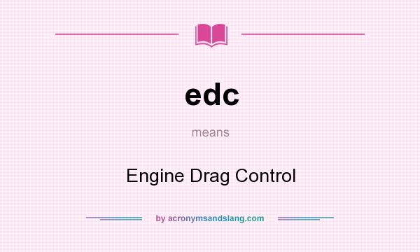What does edc mean? It stands for Engine Drag Control