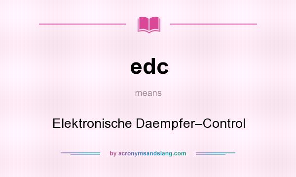What does edc mean? It stands for Elektronische Daempfer–Control