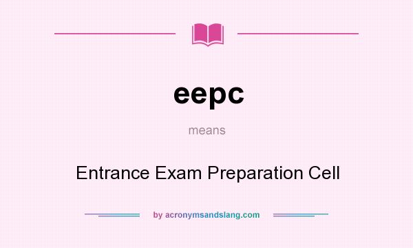 What does eepc mean? It stands for Entrance Exam Preparation Cell
