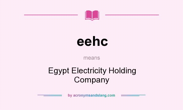 What does eehc mean? It stands for Egypt Electricity Holding Company
