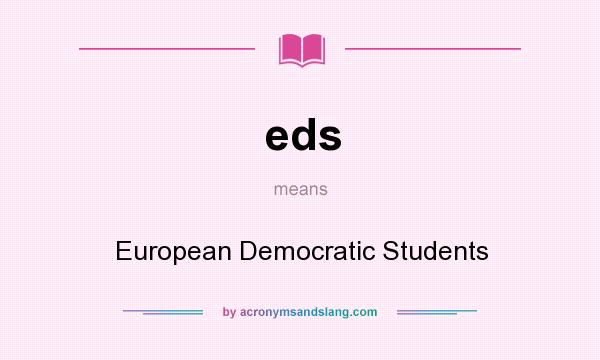 What does eds mean? It stands for European Democratic Students