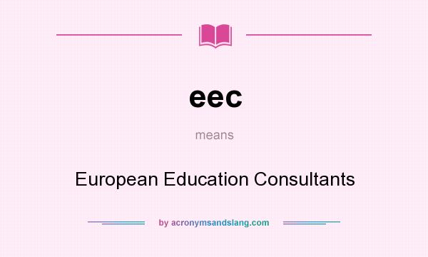 What does eec mean? It stands for European Education Consultants