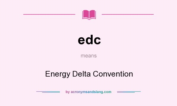 What does edc mean? It stands for Energy Delta Convention