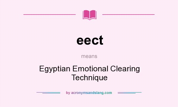 What does eect mean? It stands for Egyptian Emotional Clearing Technique