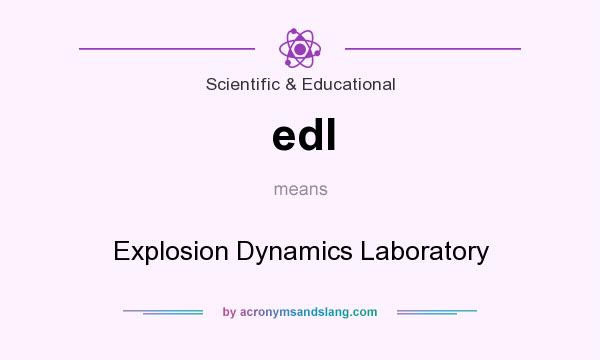 What does edl mean? It stands for Explosion Dynamics Laboratory