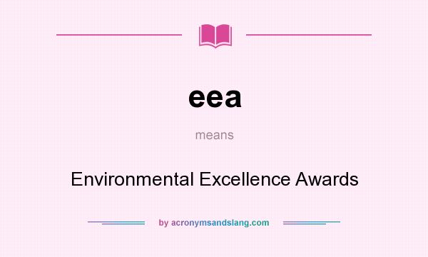 What does eea mean? It stands for Environmental Excellence Awards