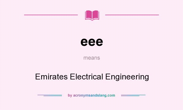 What does eee mean? It stands for Emirates Electrical Engineering