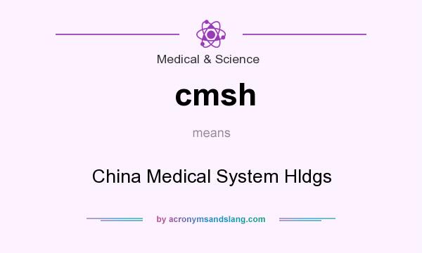 What does cmsh mean? It stands for China Medical System Hldgs