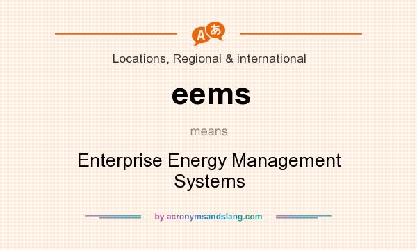 What does eems mean? It stands for Enterprise Energy Management Systems