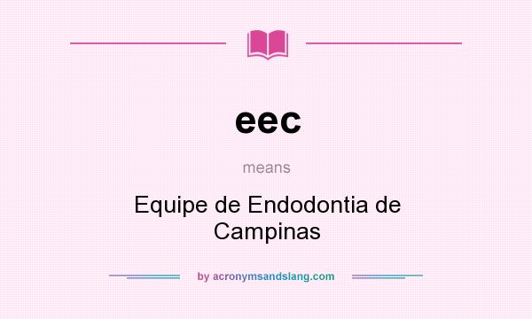 What does eec mean? It stands for Equipe de Endodontia de Campinas